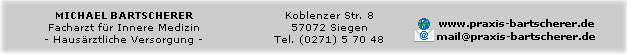 Michael Bartscherer - Facharzt für Innere Medizin - Hausärztliche Versorgung - Koblenzer Str. 8 - 57072 Siegen - Tel. (0271) 5 70 48 - www.praxis-bartscherer.de